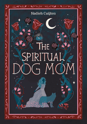 The Spiritual Dog Mom – Nadieh Cuijten | Harmonie, intuïtie & diepe verbinding met je hond
